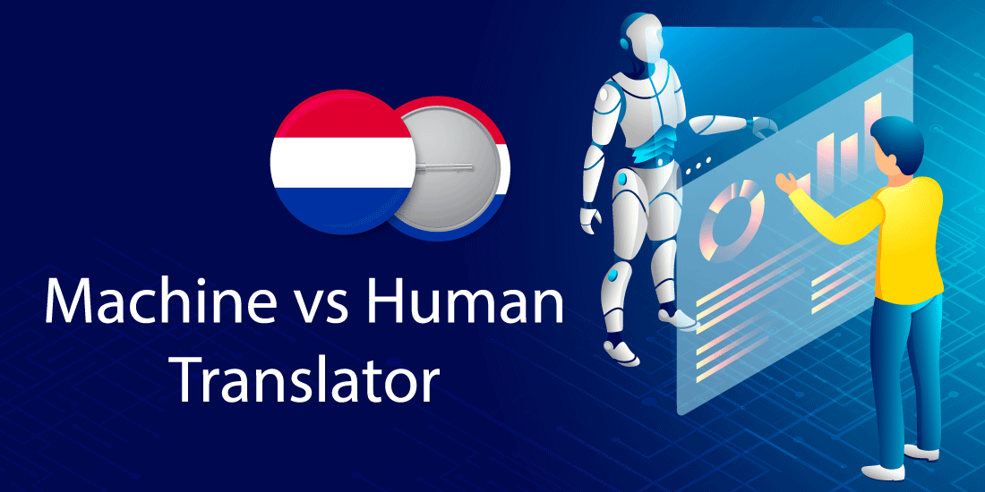 Machine Vs Human Translator For Quality Dutch Translation